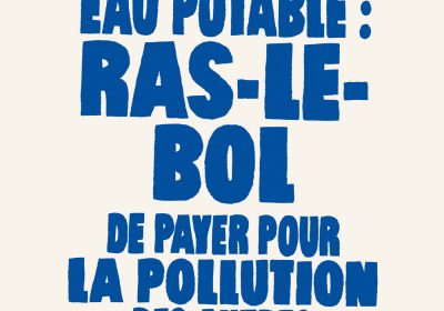 Eau potable : ras le bol de payer pour la pollution des autres